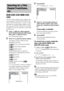 Page 3232GB
You can search a DVD by title or chapter, and 
you can search a VIDEO CD/CD/DATA CD/
DATA DVD by track, index, or scene. As titles 
and tracks are assigned unique numbers on the 
disc, you can select the desired one by entering 
its number. Or, you can search for a scene using 
the time code.
1Press   DISPLAY. (When playing a 
DATA CD/DATA DVD with JPEG image 
files, press   DISPLAY twice.)
The Control Menu appears.
2Press X/x to select the search method.
The display will show different items...