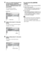 Page 6666GB
4Press X/x to select the setup item from 
the displayed list: [LANGUAGE 
SETUP], [SCREEN SETUP], [CUSTOM 
SETUP], or [SPEAKER SETUP]. Then 
press ENTER.
The Setup item is selected.
Example: [SCREEN SETUP]
5Select an item using X/x, then press 
ENTER.
The options for the selected item appear.
Example: [TV TYPE]
6Select a setting using X/x, then press 
ENTER.
The setting is selected and setup is 
complete.
To reset all of the [SETUP] 
settings
1Select [RESET] in Step 3 and press ENTER.
2Select [YES]...