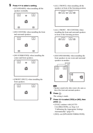 Page 66masterpage:Left
specdef v20061206 filename[E:\SS2007\Models\DS2KD\2895968E11\2895968E11DAVDZ250M\gb11adv.fm]
 model name [DAV-DZ250M]
 [2-895-968-E1(1)]
66GB
5Press C/c to select a setting.
 [STANDARD]: when installing all the 
speakers normally.
 [NO CENTER]: when installing the front 
and surround speakers.
 [NO SURROUND]: when installing the 
center and front speakers.
 [FRONT ONLY]: when installing the 
front speakers. [ALL FRONT]: when installing all the 
speakers in front of the listening...