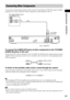 Page 23Getting Started – ADVANCED –
masterpage:Right
specdef v20061206 filename[E:\SS2007\Models\DS2KD\2895968E11\2895968E11DAVDZ250M\gb05gsa.fm]
 model name [DAV-DZ250M]
 [2-895-968-E1(1)]
23GB
 
You can enjoy sound using the speakers of this system by connecting the AUDIO OUT jacks of another 
component. For video connection of other components, connect directly to the TV.
To connect the AUDIO OUT jacks of other components to the TV/VIDEO 
(AUDIO IN) jacks of this unit
Connect the VCR or other components to...