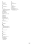 Page 151151RU
A
A/V SYNC 63
ANGLE 46
AT T E N UAT E 39
C
COLD RESET 117
D
D. C. A. C. 
(Автокалибровка режима 
Цифровое кино) 104, 137
DATA  C D 61
DATA  DV D 61
DEC. MODE 40
DEMO 33
DIGITAL MEDIA PORT 
95
DIMMER 114
DISPLAY 78
DivX® 61, 72
Dolby Digital 47, 137
Dolby Pro Logic II 138
Dolby Surround Pro Logic 
138
DTS 47, 138
DYNAMIC BASS 112
F
FM MODE 77
H
HDMI
YCBCR/RGB (HDMI) 70
HDMI (High-Definition 
Multimedia Interface) 138
M
Multi Session CD 7
N
NIGHT 112
O
ORIGINAL 55
P
PICTURE NAVI 57, 87
PLAY LIST 55...