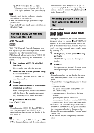 Page 3636GB
 [CD]: You can play the CD layer.
When the system is playing a CD layer, 
“CD” lights up in the front panel display.
Note Each play mode function works only within the 
selected layer or playback area.
 When you select a CD layer, you cannot change 
playback areas.
 Super Audio CD audio signals are not output from the 
HDMI OUT jack.
With PBC (Playback Control) functions, you 
can enjoy simple interactive operations, search 
functions, and other such operations.
PBC playback allows you to play a...