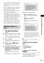 Page 65Control for HDMI/External Audio Device
65GB
 Always turn off the system before removing 
the USB device. Removing the USB device 
while the system is on may corrupt the data on 
the USB device.
 Do not save other types of files or unnecessary 
folders on a USB device that has audio files, 
JPEG image files, or video files.
 Folders that have no audio files, JPEG image 
files, or video files are skipped.
 Compatibility with all MP3/WMA/AAC 
encoding/writing software, recording devices, 
and recording...