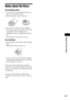 Page 91Additional Information
91GB
Notes about the Discs
On handling discs
 To keep the disc clean, handle the disc by its 
edge. Do not touch the surface.
 Do not stick paper or tape on the disc.
 Do not expose the disc to direct sunlight or 
heat sources such as hot air ducts, or leave it in 
a car parked in direct sunlight as the 
temperature may rise considerably inside the 
car.
 After playing, store the disc in its case.
On cleaning
 Before playing, clean the disc with a cleaning 
cloth.
Wipe the disc...