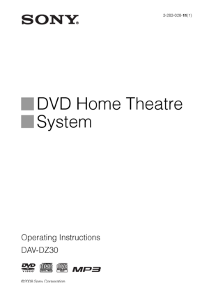 Page 1©2008 Sony Corporation3-283-028-11(1)
DVD Home Theatre 
System
Operating Instructions
DAV-DZ30
 