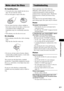 Page 67Additional Information
67GB
On handling discs
 To keep the disc clean, handle the disc by its 
edge. Do not touch the surface.
 Do not stick paper or tape on the disc.
 Do not expose the disc to direct sunlight or 
heat sources such as hot air ducts, or leave it in 
a car parked in direct sunlight as the 
temperature may rise considerably inside the 
car.
 After playing, store the disc in its case.
On cleaning
 Before playing, clean the disc with a cleaning 
cloth.
Wipe the disc from the center out.
 Do...