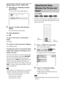 Page 4646GB
Selecting a DivX video file
1After Step 2 of “Selecting an album,” 
press ENTER.
The list of files in the album appears. 
2Press X/x to select a file and press 
ENTER.
The selected file starts playing.
To stop playback
Press x.
To go to the next or previous 
page
Press C/c.
To return to the previous display
Press O RETURN.
To play the next or previous DivX 
video file without turning on the 
above file list
You can select the next or previous DivX video 
file in the same album by pressing ./>. 
You...