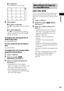 Page 35Playback
35GB
xFor JPEG files
Press C/X/x/c to select an image.
4Start playback.
xFor video or audio files
Press N to start playback from the selected 
file.
xFor JPEG image files
Press N to start a slide show beginning 
with the selected file. Press   to display 
only the selected file.
To display the thumbnail list of 
JPEG image files
Press PICTURE NAVI.
To turn on/off the list of folders/
files
Press DVD MENU.
To display the list of folders/files 
using the Control Menu
1Press  DISPLAY.
2Press X/x to...