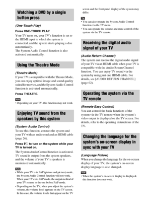 Page 5252GB
(One-Touch Play)
Press ONE-TOUCH PLAY
Your TV turns on, your TV’s function is set to 
the HDMI input to which the system is 
connected, and the system starts playing a disc 
automatically.
The System Audio Control function is also 
activated automatically.
(Theatre Mode)
If your TV is compatible with the Theatre Mode, 
you can enjoy optimal image and sound quality 
suited for movies, and the System Audio Control 
function is activated automatically.
Press THEATRE.
Note Depending on your TV, this...