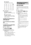 Page 3636GB
xFor JPEG files
Press C/X/x/c to select an image.
4Start playback.
xFor video or audio files
Press N to start playback from the selected 
file.
xFor JPEG image files
Press N to start a slide show beginning 
with the selected file. Press   to display 
only the selected file.
To display the thumbnail list of 
JPEG image files
Press PICTURE NAVI.
To turn on/off the list of folders/
files
Press DVD MENU.
To display the list of folders/files 
using the Control Menu
1Press  DISPLAY.
2Press X/x to select...