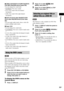 Page 39Playback
39GB
xVIDEO CD/CD/DATA CD (MP3 file)/DATA 
DVD (MP3 file)/USB device (audio file)
You can change the sound track.
 [STEREO]
: The stereo sound.
 [1/L]: The sound of the left channel 
(monaural).
 [2/R]: The sound of the right channel 
(monaural).
xDATA CD (Xvid video file)/DATA DVD 
(Xvid video file)/USB device (Xvid video 
file)
You can toggle audio tracks when a video file 
contains multiple audio tracks.
xSuper VCD
You can change the sound track.
 [1:STEREO]
: The stereo sound of audio track...