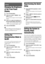 Page 5858GB
Changing the Brightness 
of the Front Panel 
Display
1Press SYSTEM MENU.
2Press X/x to select “DIMMER,” then 
press  or c.
The selected item appears in the front panel 
display.
3Press X/x to select the brightness of 
the front panel display, then press  .
: The front panel display is bright.
 “ON”: The front panel display is dim.
4Press SYSTEM MENU.
Tip
 The power indicator also becomes dim when you 
select “ON.” In addition, for DAV-DZ940K, the 
VOLUME control indicator turns off.
Setting the...