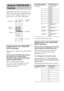 Page 7070GB
THEATRE SYNC allows you to turn on your 
SONY TV and this system, changes the system 
mode to “DVD,” and then switches the TV’s 
input source you set with one button push.
Preparing for the THEATRE 
SYNC function
Register the TV’s input source connected to this 
system.
Press and hold TV/VIDEO while entering 
the code for the TV’s input source 
connected to this system (see the table) 
using the number buttons.
The TV’s input source is selected.
Set your TV’s input to the input you used to 
connect...