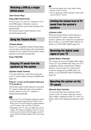 Page 5454GB
(One-Touch Play)
Press ONE-TOUCH PLAY
Your TV turns on, your TV’s function is set to 
the HDMI input to which the system is 
connected, and the system starts playing a disc 
automatically.
The System Audio Control function is also 
activated automatically.
(Theatre Mode)
If your TV is compatible with the Theatre Mode, 
you can enjoy optimal image and sound quality 
suited for movies, and the System Audio Control 
function is activated automatically.
Press THEATRE.
(System Audio Control)
To use this...