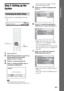 Page 2929GB
Getting StartedStep 3: Setting up the 
System
Displayed items vary depending on the area.
1Turn on your TV.
2Switch the input selector on your TV so 
that the signal from the system 
appears on the TV screen.
3Press "/1 to turn the system on.
4Press   without inserting a disc or 
connecting a USB device.
Note If this message does not appear, press 
FUNCTION repeatedly to select “DVD/CD.” If this message still does not appear, recall the 
Quick Setup display (page 60).
5Press X/x to select a...