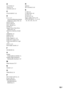 Page 155155RU
A
A/V SYNC 67
ANGLE 50
AT T E N UAT E 43
C
COLD RESET 122
D
D. C. A. C. 
(Автокалибровка режима 
Цифровое кино) 108, 142
DATA  C D 65
DATA  DV D 65
DEC. MODE 44
DEMO 37
Digital Direct Twin Drive 
Subwoofer 142
DIGITAL MEDIA PORT 
98
DIMMER 119
DISPLAY 82
DivX® 65, 76
Dolby Digital 51, 142
Dolby Pro Logic II 142
Dolby Surround Pro Logic 
143
DTS 51, 143
DYNAMIC BASS 117
F
FM MODE 81
H
HDMI
YCBCR/RGB (HDMI) 74
HDMI (High-Definition 
Multimedia Interface) 143
M
Multi Session CD 7
N
NIGHT 117
O...