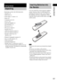 Page 13Getting Started
13GB
Check that you have the following items:
Speakers (5)
 Subwoofer (1)
 Posts (long × 4, short × 4)
 Bases (4)
 Terminal covers (4)
 Screws (20)
 Surround amplifier (1)
 IR transmitter* (1)
 IR receiver* (1)
 IR receiver stand (1)
 Speaker base (1)
 AM loop antenna (aerial) (1)
 FM wire antenna (aerial) (1)
 Speaker cords (5 m × 6) 
(16.5 ft. × 6)
 Remote Commander (remote) (1)
 Size AA (R6) batteries (2)
 Wall-mount pads
 Operating Instructions
 Speaker and TV...