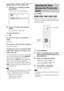 Page 5454GB
Selecting a DivX video file
1After Step 2 of “Selecting an album,” 
press ENTER.
The list of files in the album appears. 
2Press X/x to select a file and press 
ENTER.
The selected file starts playing.
To stop playback
Press x.
To go to the next or previous 
page
Press C/c.
To return to the previous display
Press O RETURN.
To play the next or previous DivX 
video file without turning on the 
above file list
You can select the next or previous DivX video 
file in the same album by pressing ./>. 
You...