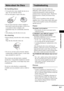 Page 91Additional Information
91GB
On handling discs
 To keep the disc clean, handle the disc by its 
edge. Do not touch the surface.
 Do not stick paper or tape on the disc.
 Do not expose the disc to direct sunlight or 
heat sources such as hot air ducts, or leave it in 
a car parked in direct sunlight as the 
temperature may rise considerably inside the 
car.
 After playing, store the disc in its case.
On cleaning
 Before playing, clean the disc with a cleaning 
cloth.
Wipe the disc from the center...