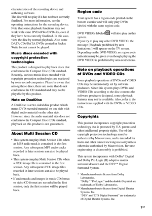 Page 77GB
characteristics of the recording device and 
authoring software.
The disc will not play if it has not been correctly 
finalized. For more information, see the 
operating instructions for the recording device.
Note that some playback functions may not 
work with some DVD+RWs/DVD+Rs, even if 
they have been correctly finalized. In this case, 
view the disc by normal playback. Also some 
DATA CDs/DATA DVDs created in Packet 
Write format cannot be played.
Music discs encoded with 
copyright protection...