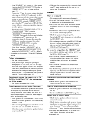 Page 8282GB
 If the HDMI OUT jack is used for video output, 
changing the [HDMI RESOLUTION] setting in 
[SCREEN SETUP] may solve the problem 
(page 73). 
Connect the TV and the system using a video jack 
other than the HDMI OUT, and switch the TV’s 
input to the connected video input so that you can 
see the on-screen displays. Change the [HDMI 
RESOLUTION] setting in [SCREEN SETUP], 
and switch the TV’s input back to HDMI. If the 
picture still does not appear, repeat the steps and 
try other options.
 You...