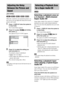 Page 4646GB
When the sound does not match the pictures on 
the screen, you can adjust the delay between the 
picture and sound.
1Press   DISPLAY when the system is 
in stop mode.
The Control Menu appears.
2Press X/x to select  [A/V SYNC], 
then press  .
The options for [A/V SYNC] appear.
3Press X/x to select the setting you 
want and press  .
The default setting is underlined.
[OFF
]: does not adjust.
 [ON]: adjusts the difference between 
picture and sound.
The selected setting takes effect.
Note Depending...