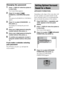 Page 6666GB
Changing the password
1Press   DISPLAY while the system is 
in stop mode.
The Control Menu appears.
2Press X/x to select   
[PARENTAL CONTROL], then press 
.
The options for [PARENTAL CONTROL] 
appear.
3Press X/x to select [PASSWORD t], 
then press  .
The display for entering the password 
appears.
4Enter your 4-digit password using the 
number buttons, then press  .
5Enter a new 4-digit password using the 
number buttons, then press  .
6To confirm your password, re-enter it 
using the number...