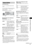 Page 75Advanced Settings and Adjustments
75GB
Use this to set up playback related and other 
settings.
Select [CUSTOM SETUP] in the Setup Display. 
To use the display, see “Using the Setup 
Display” (page 70).
The default settings are underlined.
x[PAUSE MODE] (DVD VIDEO/DVD-R/
DVD-RW only)
Selects the picture in pause mode.
x[TRACK SELECTION] (DVD VIDEO only)
Gives the sound track which contains the highest 
number of channels priority when you play a 
DVD VIDEO on which multiple audio formats 
(PCM, DTS, MPEG...