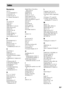 Page 9999GB
Numerics
16:9 72
4:3 LETTER BOX 72
4:3 OUTPUT 74
4:3 PAN SCAN 72
5.1 Channel Surround 41
A
A/V SYNC 46
ALBUM 33
Album 87
AMP MENU 19, 28, 62
AMP menu list 98
ANGLE 45
AT T E N U AT E  2 8
AUDIO 72
AUDIO (HDMI) 75
AUDIO DRC 75
Auto Calibration 68, 87
B
BACKGROUND 73
Batteries 8
BLACK LEVEL 74
BLACK LEVEL 
(COMPONENT OUT) 74
C
CHAPTER 33
Chapter 87
COLD RESET 79
COLOR SYSTEM (VIDEO 
CD) 73
COMPONENT VIDEO OUT 
23
Continuous play 26
Control Menu Display 94
Controlling the TV 59
CUSTOM 70
CUSTOM...