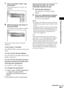 Page 49Using Various Additional Functions
49GB
7Press X/x to select “LEVEL,” then 
press ENTER.
The selection items for “LEVEL” are 
displayed.
8Select the level you want using X/x, 
then press ENTER.
The Parental Control setting is complete.
The lower the value, the more strict the 
limitation.
If you make a mistake
Press O RETURN to go back to the previous 
screen.
To turn off the Setup Display
Press DVD SETUP repeatedly until the Setup 
Display is turned off.
To turn off the Parental Control 
function and...