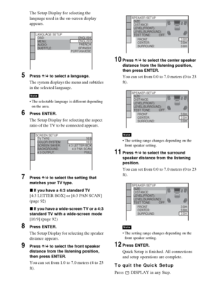 Page 4040GB
The Setup Display for selecting the 
language used in the on-screen display 
appears.
5Press X/x to select a language.
The system displays the menu and subtitles 
in the selected language.
 The selectable language is different depending 
on the area. 
6Press ENTER.
The Setup Display for selecting the aspect 
ratio of the TV to be connected appears.
7Press X/x to select the setting that 
matches your TV type.
xIf you have a 4:3 standard TV
[4:3 LETTER BOX] or [4:3 PAN SCAN] 
(page 92)
xIf you have a...