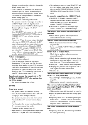 Page 100100GB
this case, return the setting to interlace format (the 
default setting) (page 29).
 Even if your TV is compatible with progressive 
format (525p/625p) signals, the image may be 
affected when you set progressive format. In this 
case, return the setting to interlace format (the 
default setting) (page 29).
 Re-connect the connecting cord securely.
 The system is connected to an input device that is 
not HDCP (high-bandwidth digital content 
protection) compliant (“HDMI” on the front panel 
does...