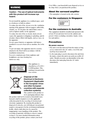 Page 22GB
Caution – The use of optical instruments 
with this product will increase eye 
hazard.
Do not install the appliance in a confined space, such 
as a bookcase or built-in cabinet.
To reduce the risk of fire, do not cover the ventilation 
opening of the apparatus with newspapers, tablecloths, 
curtains, etc. Do not place the naked flame sources 
such as lighted candles on the apparatus.
To reduce the risk of fire or electric shock, do not 
expose this apparatus to dripping or splashing, and do 
not...