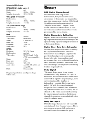 Page 119Additional Information
119GB
Supported file format
MP3 (MPEG 1 Audio Layer-3)
File Extension: mp3
Bitrate: 32 kbps - 320 kbps
Sampling frequencies: 32/44.1/48 kHz
WMA (USB device only)File Extension: wma
Bitrate: 48 kbps - 192 kbps
Sampling frequencies: 44.1 kHz
AAC (USB device only)File Extension: m4a
Bitrate: 48 kbps - 320 kbps
Sampling frequencies: 44.1 kHz
DivXFile Extension: avi/divx
Video codec: DivX video
Bitrate: 8 Mbps (MAX)
Frame rate: 30 fps
Resolution: 720 × 576
Audio codec: MP3
MPEG4File...