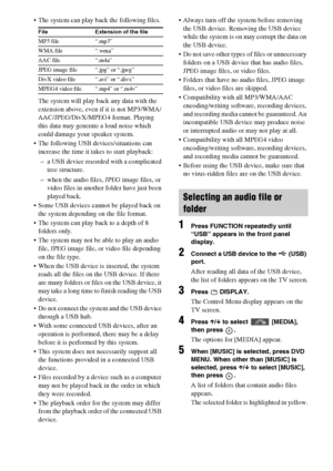 Page 7272GB
 The system can play back the following files.
The system will play back any data with the 
extension above, even if it is not MP3/WMA/
AAC/JPEG/DivX/MPEG4 format. Playing 
this data may generate a loud noise which 
could damage your speaker system.
 The following USB devices/situations can 
increase the time it takes to start playback:
– a USB device recorded with a complicated 
tree structure.
– when the audio files, JPEG image files, or 
video files in another folder have just been 
played back....