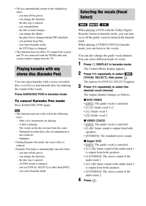 Page 9494GB
 The key automatically returns to the original key 
when:
– you turn off the power.
– you change the function.
– the disc tray is opened.
– you stop playback.
– the title or track changes.
– you change the album.
– the play item is changed during PBC playback.
– you perform Scan Play.
– you cancel karaoke mode.
– the DVD layer is changed.
 This function does not affect TV sound if the system 
and TV are connected with the HDMI cable and 
system sound is output from the TV.
You can enjoy karaoke with...