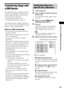 Page 79Control for HDMI/External Audio Device
79GB
Transferring Songs onto 
a USB Device
You can transfer songs on an audio CD onto a 
USB device by encoding to MP3 format. You 
can also transfer MP3 files on a DATA CD/
DATA DVD onto a USB device.
For connecting the USB device, see 
“Connecting the USB device” (page 71).
The transferred music is limited to private use 
only. Use of the music beyond this limit requires 
permission of the copyright holders.
Notes on USB transferring
 Do not connect the unit and...