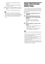 Page 8282GB
The list of files contained in the folder 
appears.
Press X/x to select the desired audio file, 
then press CLEAR.
3Press C/c to select [YES], then press 
.
To cancel, select [NO], then press  .
Note Do not remove the USB device while erasing.
 If the folder to be erased contains non-audio format 
files or sub folders, these are erased from the list on 
the TV screen, but are not erased from the USB 
device.
Using a Sony Ericsson 
Mobile Phone
You can connect a Sony Ericsson mobile phone 
to the...