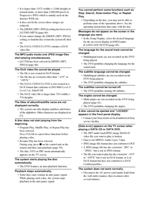 Page 102masterpage:Left
specdef v20060111 filename[G:\FM\Sony\0524\DAVIS10\3212589311\3212589311DAVIS10\gb13add.fm]
 model name [DAV-IS10]
 [3-212-589-31(1)]
102
GB
 It is larger than 3,072 (width) × 2,048 (height) in 
normal mode, or more than 2,000,000 pixels in 
Progressive JPEG which is mainly used on the 
Internet WEB site.
 It does not fit the screen (those images are 
reduced).
 The [MODE (MP3, JPEG)] setting has been set to 
[AUDIO (MP3)] (page 66).
 If you cannot change the [MODE (MP3, JPEG)] 
setting,...