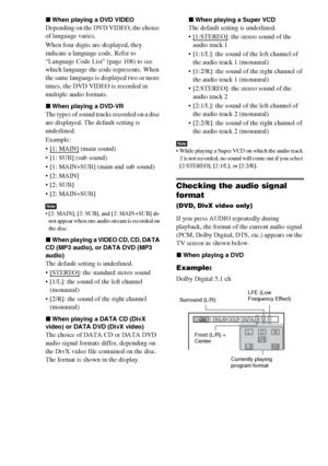 Page 56masterpage:Left
specdef v20060111 filename[G:\FM\Sony\0524\DAVIS10\3212589311\3212589311DAVIS10\gb09pla.fm]
 model name [DAV-IS10]
 [3-212-589-31(1)]
56GB
xWhen playing a DVD VIDEODepending on the DVD VIDEO, the choice 
of language varies.
When four digits are displayed, they 
indicate a language code. Refer to 
“Language Code List” (page 108) to see 
which language the code represents. When 
the same language is displayed two or more 
times, the DVD VIDEO is recorded in 
multiple audio formats.xWhen...