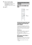 Page 58masterpage:Left
specdef v20060111 filename[G:\FM\Sony\0524\DAVIS10\3212589311\3212589311DAVIS10\gb09pla.fm]
 model name [DAV-IS10]
 [3-212-589-31(1)]
58GB
3
Press X/x to select a setting.The default setting is underlined.
 [PLAY LIST]
: plays the titles created 
from [ORIGINAL] for editing.
 [ORIGINAL]: plays the titles originally 
recorded.
4
Press .
Viewing the playing time and 
remaining time in the front 
panel displayYou can check disc information, such as the 
remaining time, total number of titles...