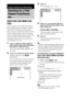 Page 4444GB
You can search a DVD VIDEO/DVD-VR by 
title or chapter, and you can search a VIDEO 
CD/CD/DATA CD/DATA DVD by track, 
index, or scene. For a DATA CD/DATA DVD, 
you can search by folder or file. As titles and 
tracks are assigned unique numbers on the disc, 
you can select the desired title or track by 
entering its number. Or, you can search for a 
scene using the time code.
1Press   DISPLAY. (When playing a 
DATA CD/DATA DVD with JPEG image 
files, press   DISPLAY twice.)
The Control Menu display...