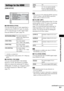 Page 93Advanced Settings and Adjustments
93GB
x[HDMI RESOLUTION]
You can select the type of video signal that is 
output from the HDMI OUT jack. For details, 
see “To select the type of video signal output 
from the HDMI OUT jack” (page 36).
 
* i: interlace, p: progressive
** Depending on the country model, [720 × 480p] may 
appear.
x[CONTROL FOR HDMI]
You can set the [CONTROL FOR HDMI] 
function to on/off. This function is available 
when you connect the system and TV with an 
HDMI cable. For details, see...