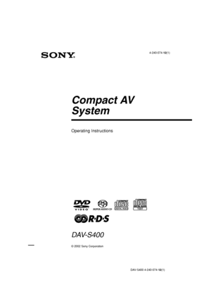 Page 1DAV-S400 4-240-074-12(1) 4-240-074-12(1)
© 2002 Sony Corporation
DAV-S400
Compact AV
System
Operating Instructions
 