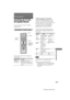 Page 5757GB
Other Operations
DAV-S400 4-240-074-12(1)
Controlling the TV with
the Supplied Remote
You can control your Sony TV with the
supplied remote.
Controlling the TV with the remote
TV ?/1
Number*
buttons
Other Operations
COMMAND
MODE DVD/
TV switch ENTER
123
456
7
>
10
10/089
TV/VIDEO
You can control your Sony TV using the
buttons below.
By pressing You can
TV [/1Turn the TV on or off.
TV/VIDEO Switch the TV’s input source
between the TV and other input
sources.
Switching between TV and DVD
Using the...