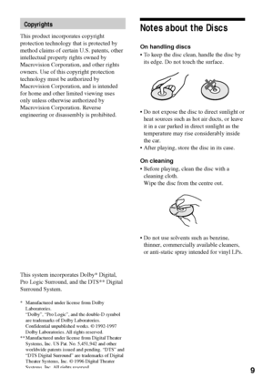 Page 99
Copyrights
This product incorporates copyright
protection technology that is protected by
method claims of certain U.S. patents, other
intellectual property rights owned by
Macrovision Corporation, and other rights
owners. Use of this copyright protection
technology must be authorized by
Macrovision Corporation, and is intended
for home and other limited viewing uses
only unless otherwise authorized by
Macrovision Corporation. Reverse
engineering or disassembly is prohibited.
Notes about the Discs
On...