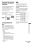 Page 69Settings and Adjustments
69GB
DAV-S550 4-241-065-12(1)
Settings for the Speakers
(SPEAKER SETUP)
To obtain the best possible surround sound,
set the size of the speakers you have
connected and their distance from your
listening position. Then use the test tone to
adjust the volume and the balance of the
speakers to the same level.
Select “SPEAKER SETUP” in the setup
display. For details, see “Using the Setup
Display” (page 64).
The default settings are underlined.
To return to the default setting
Select...