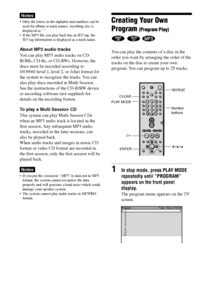 Page 3636GB
DAV-S880 4-241-069-11(1)
Notes
•Only the letters in the alphabet and numbers can be
used for album or track names. Anything else is
displayed as “ ”.
•If the MP3 file you play back has an ID3 tag, the
ID3 tag information is displayed as a track name.
About MP3 audio tracks
You can play MP3 audio tracks on CD-
ROMs, CD-Rs, or CD-RWs. However, the
discs must be recorded according to
ISO9660 level 1, level 2, or Joliet format for
the system to recognize the tracks. You can
also play discs recorded in...