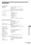 Page 79Additional Information
79GB
DAV-S880 4-241-069-11(1)
Specifications
Amplifier section
Stereo mode 100 W + 100 W (3 ohms at 1 kHz, THD 10 %)
Surround mode Front: 100 W + 100 W
Center*: 100 W
Rear*: 100 W + 100 W (3 ohms at 1 kHz, THD 10 %)
Subwoofer*: 100 W (3 ohms at 100 Hz, THD 10 %)
*Depending on the sound field settings and the source, there may be no sound output.
Inputs (Analog) VIDEO 1, 2:
Sensitivity: 150 mV
Impedance: 50 kilohms
Inputs (Digital) VIDEO 2 (optical):
Sensitivity: –
Outputs (Analog)...