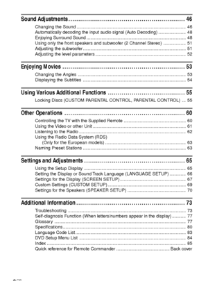 Page 66GB
Sound Adjustments ........................................................... 46
Changing the Sound ........................................................................................ 46
Automatically decoding the input audio signal (Auto Decoding) ...................... 48
Enjoying Surround Sound ................................................................................ 48
Using only the front speakers and subwoofer (2 Channel Stereo) .................. 51
Adjusting the subwoofer...